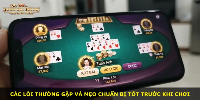 Các lỗi thường gặp và mẹo chuẩn bị tốt trước khi chơi