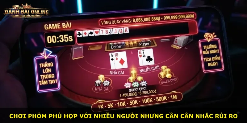 Chơi phỏm phù hợp với nhiều người nhưng cần cân nhắc rủi ro