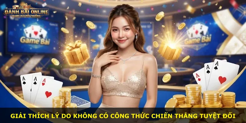 Giải thích lý do không có công thức chiến thắng tuyệt đối