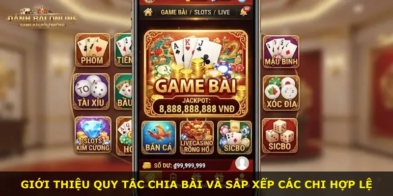 Giới thiệu quy tắc chia bài và sắp xếp các chi hợp lệ