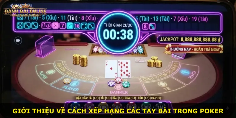 Giới thiệu về cách xếp hạng các tay bài trong Poker