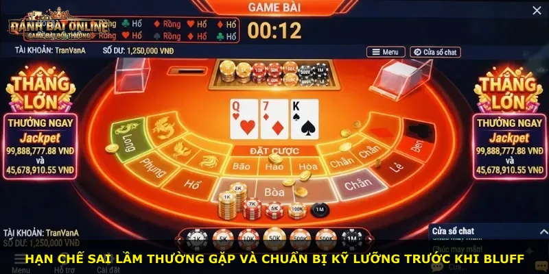 Hạn chế sai lầm thường gặp và chuẩn bị kỹ lưỡng trước khi bluff
