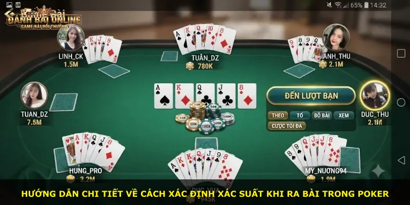 Hướng dẫn chi tiết về cách xác định xác suất khi ra bài trong Poker