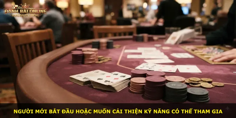 Người mới bắt đầu hoặc muốn cải thiện kỹ năng có thể tham gia