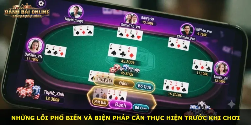 Những lỗi phổ biến và biện pháp cần thực hiện trước khi chơi