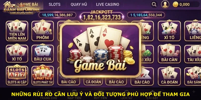 Những rủi ro cần lưu ý và đối tượng phù hợp để tham gia