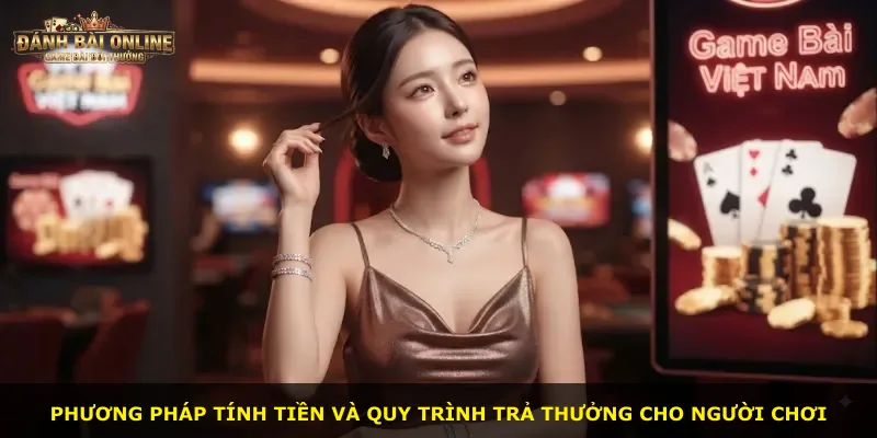 Phương pháp tính tiền và quy trình trả thưởng cho người chơi