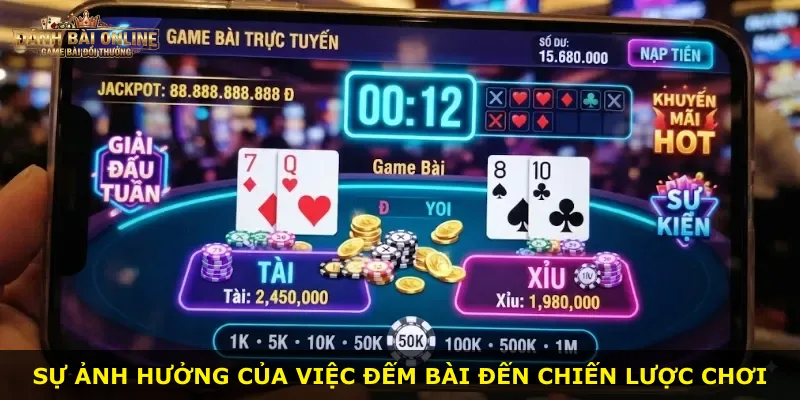 Sự ảnh hưởng của việc đếm bài đến chiến lược chơi