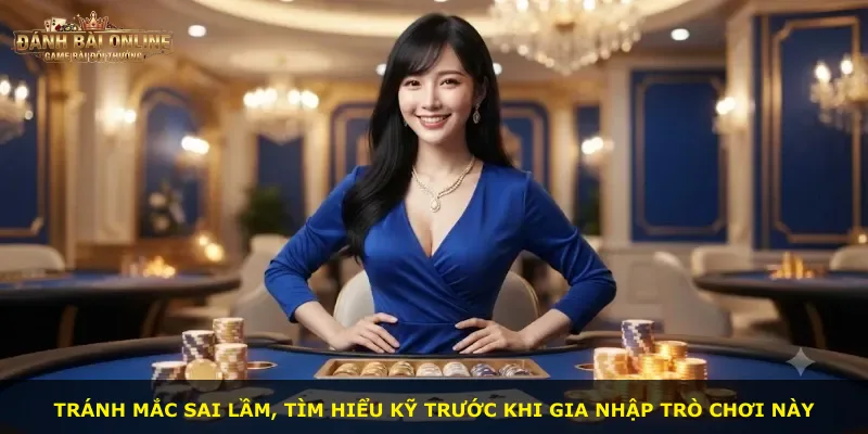Tránh mắc sai lầm, tìm hiểu kỹ trước khi gia nhập trò chơi này